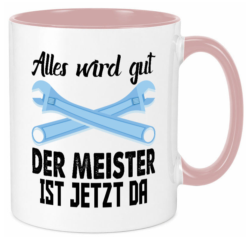 Alles wird gut der meister ist jetzt da | Klempner Humor Geschenkidee Tasse