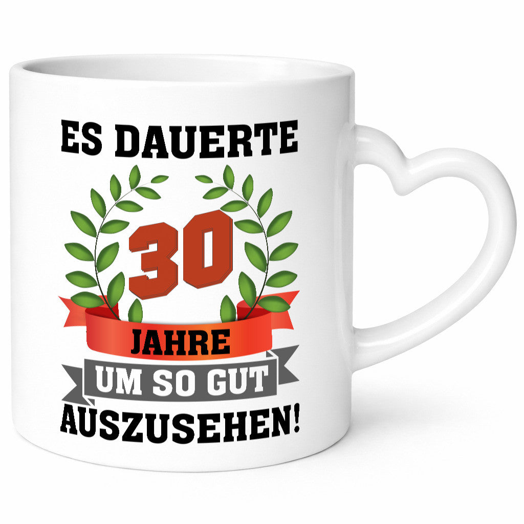 Gut Aussehen | 30 Jahre alt Ich sehe geil aus Humor Geschenkidee Tasse