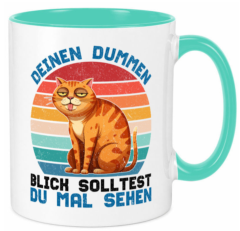 Deinen dummen Blick solltest du mal sehen | Katze Geschenkidee Tierliebhaber Tasse