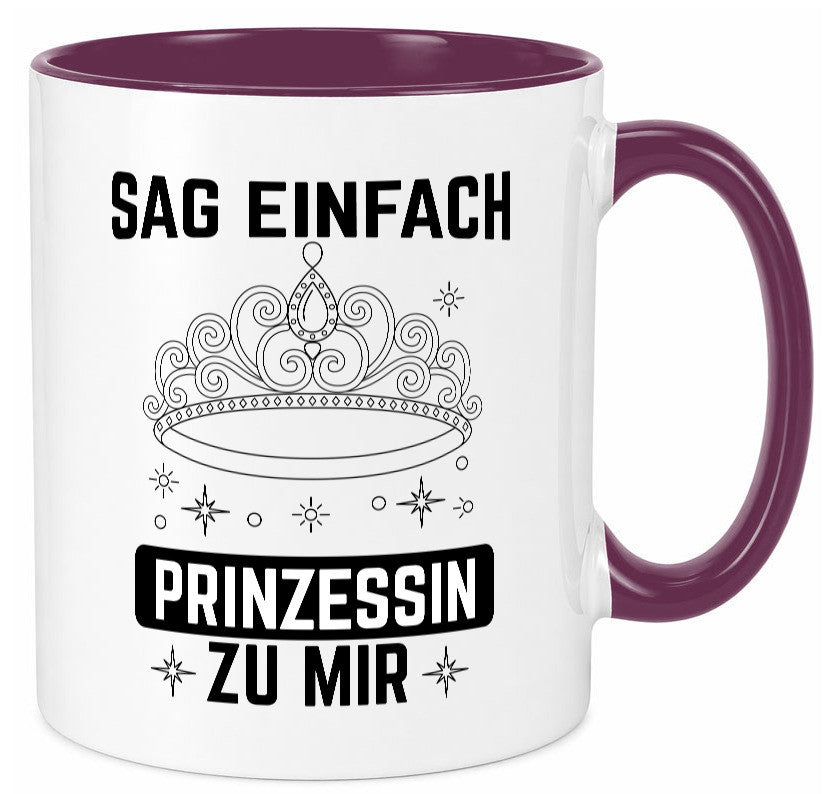 Sag einfach Prinzessin zu mir | Eure Meijestät Geschenkidee Humor Tasse