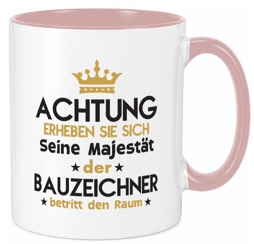 Seine Majestät Bauzeichner | Zeichner lustig Humor Geschenkidee Geschenk Tasse