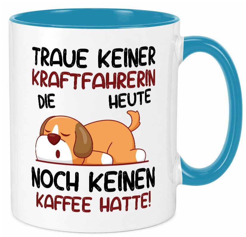 Traue keiner Kraftfahrerin | Lastwagen LKW Fahrerin v2 lustiger Spruch Geschenk Tasse
