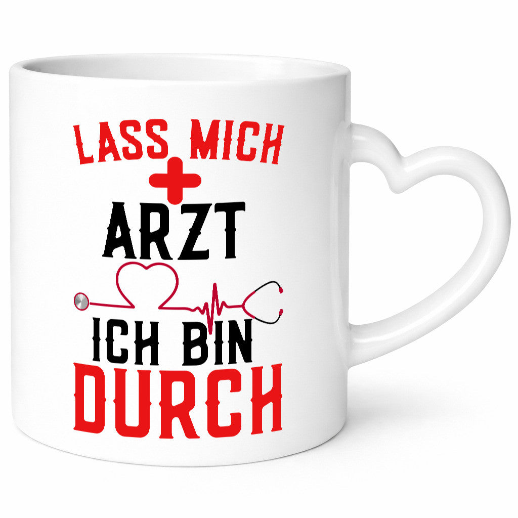Arzt | Lass mich durch Herz Doktor Krankenhaus Puls Humor Geschenkidee Tasse
