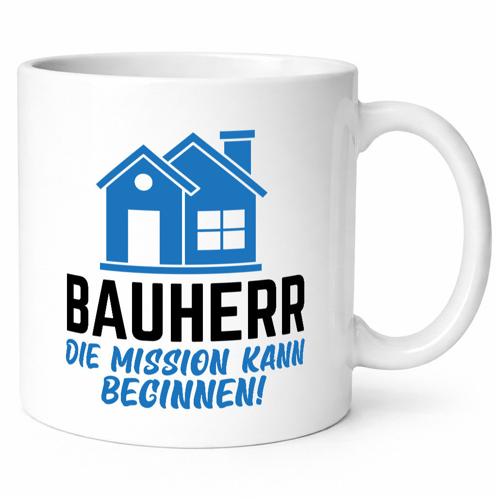 Bauherr | Die mission kann beginnen Bauherren lustiger Spruch Geschenk Humor