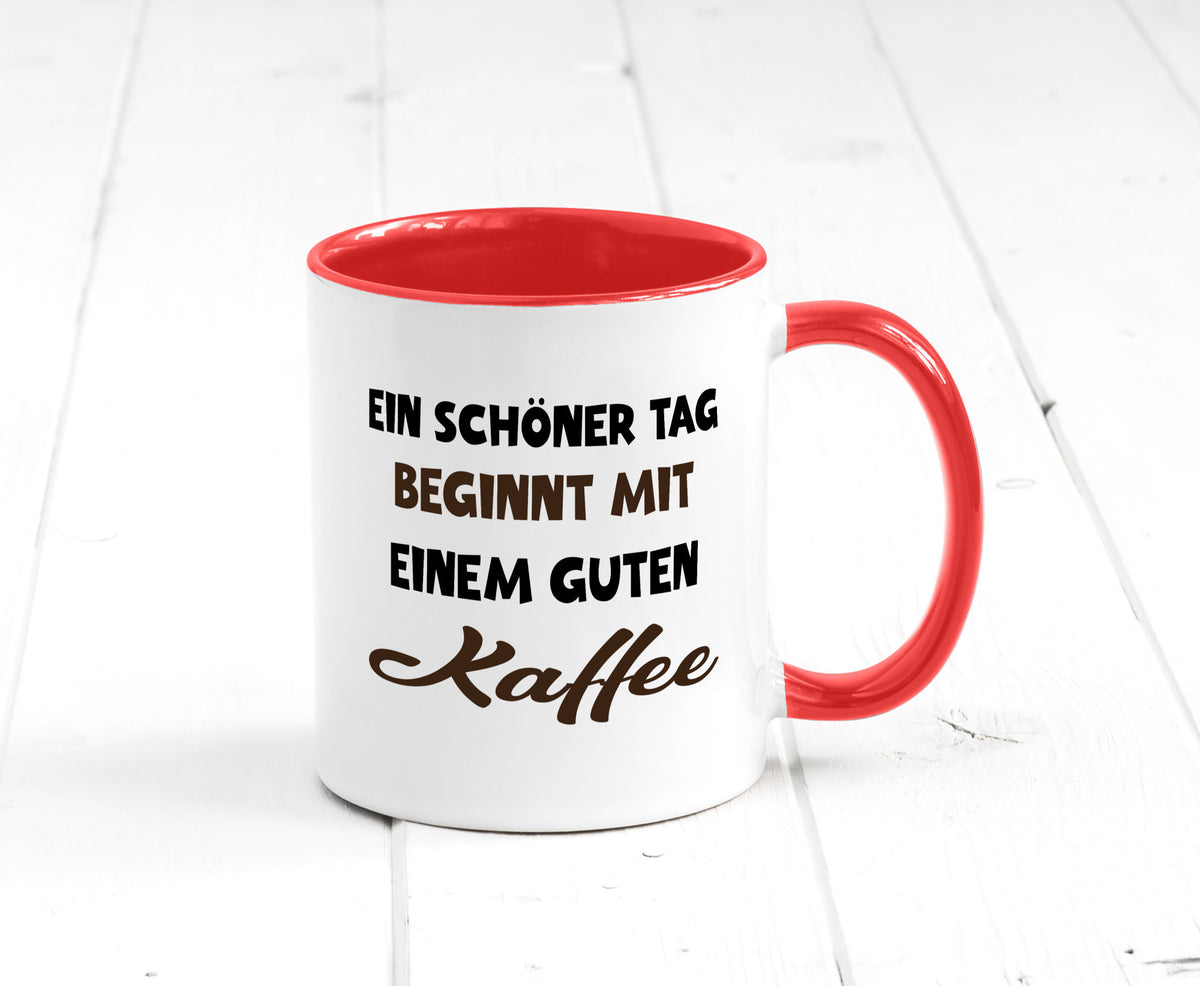 Ein Schöner Tag beginnt mit einem guten Kaffee Geschenk Humor Geschenkidee Tasse