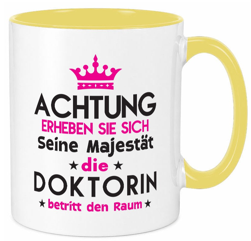 Seine Majestät Doktorin | Doktorand Doktortitel lustig Humor Geschenkidee Tasse