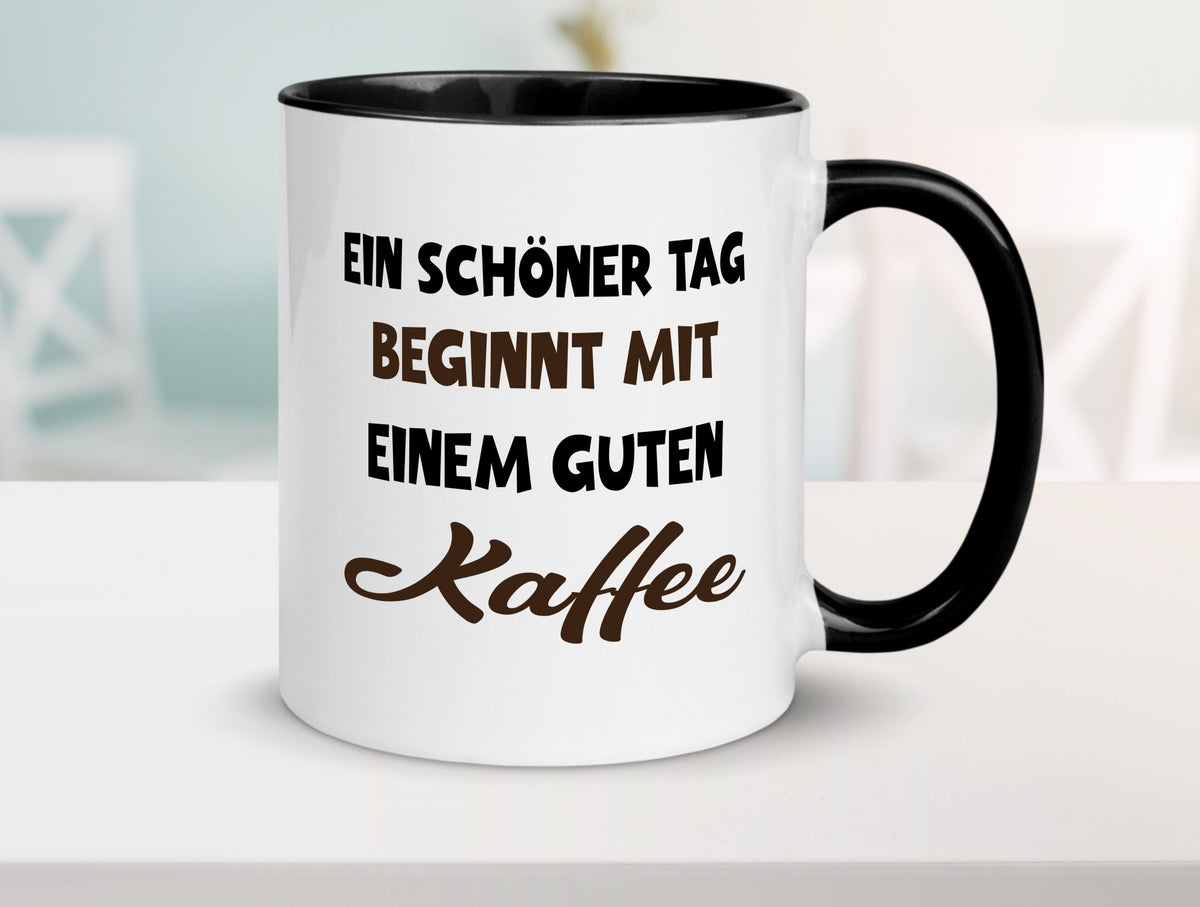 Ein Schöner Tag beginnt mit einem guten Kaffee Geschenk Humor Geschenkidee Tasse
