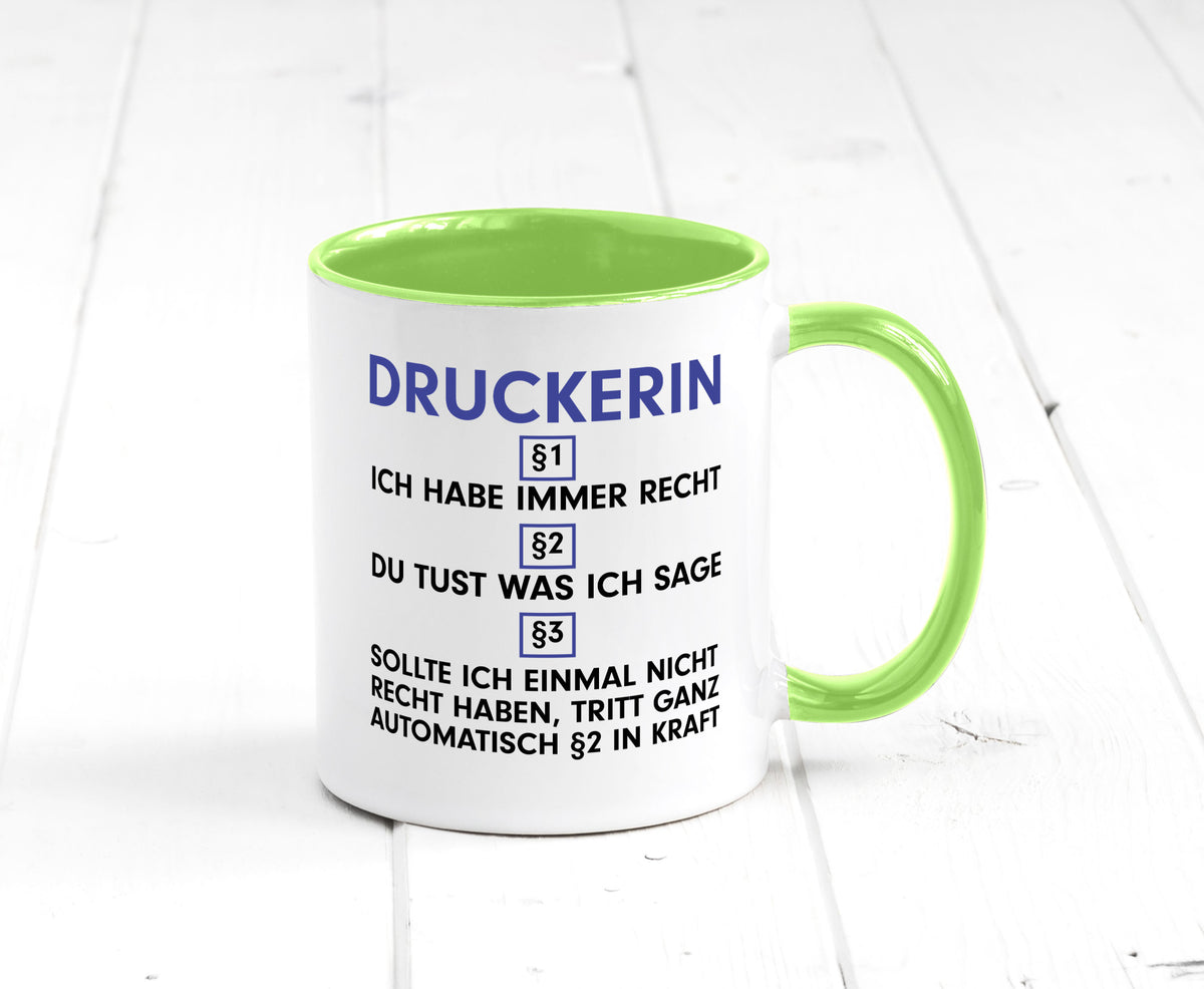 Ich habe immer Recht Druckerin | Druckerei Print Medien Humor Geschenkidee Tasse