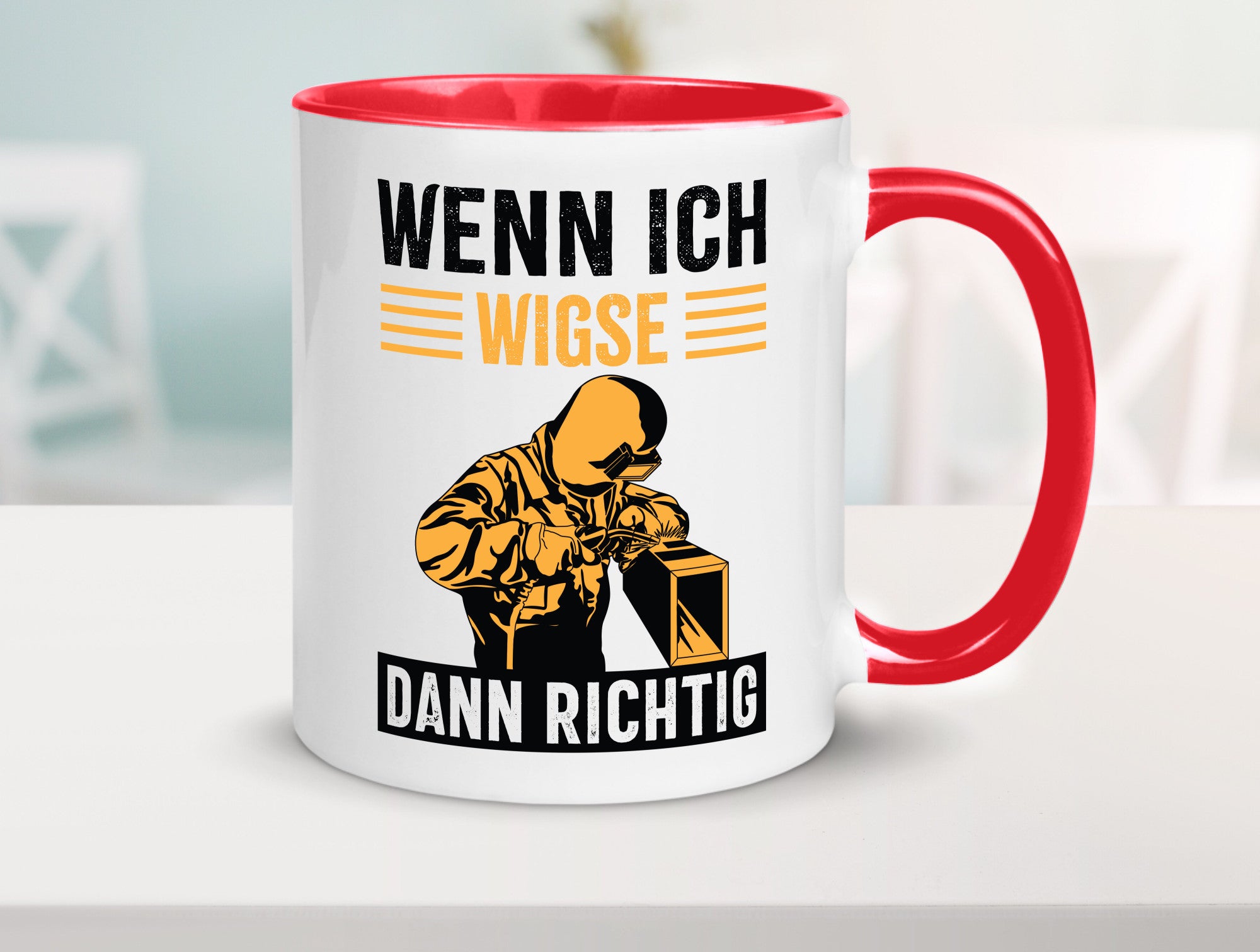 Wenn, dann richtig | Schweisser Geschenkidee Humor Tasse