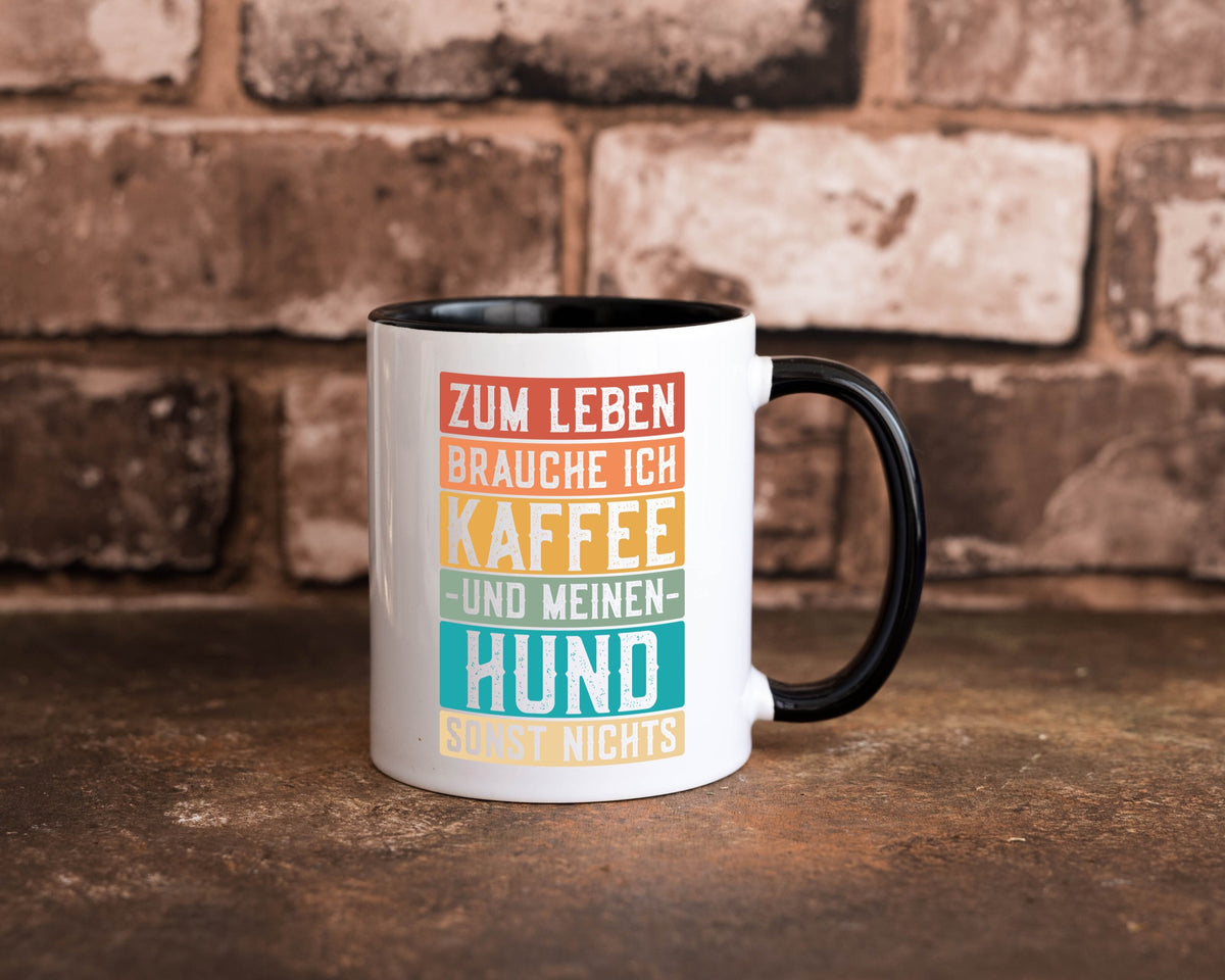 Zum leben brauche ich Kaffee und meinen Hund sonst nichts. lustiger Spruch Tasse