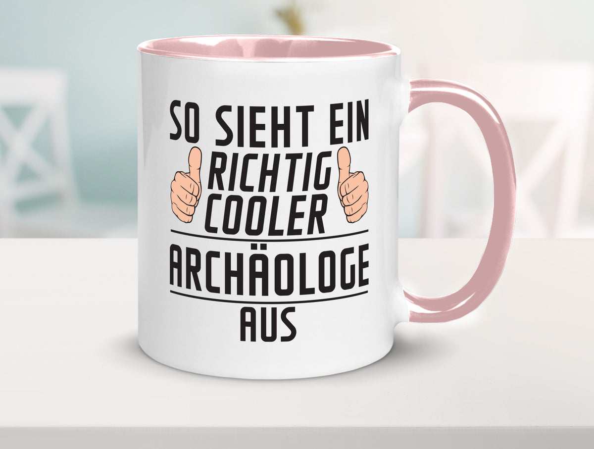 Richtig Cooler Archäologe | Archäologie Forscher Humor Geschenkidee Tasse