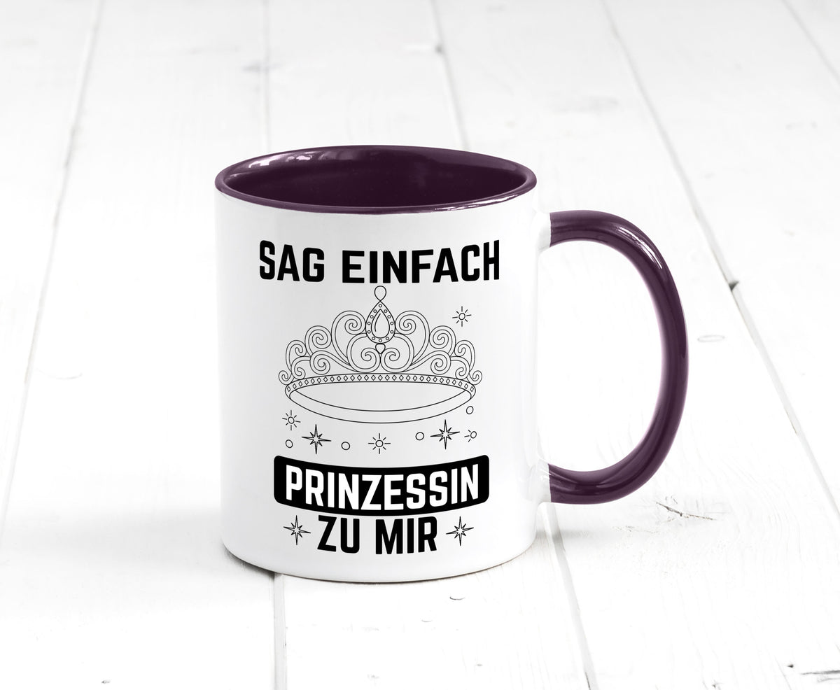 Sag einfach Prinzessin zu mir | Eure Meijestät Geschenkidee Humor Tasse