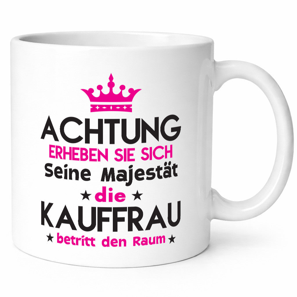 Seine Majestät Kauffrau | Kauffrauen Geschenkidee Humor Tasse
