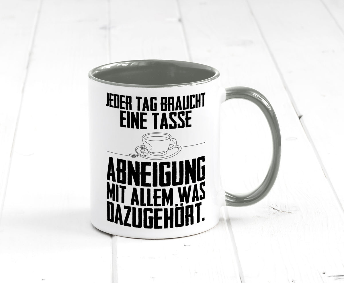 Abneigungstasse Humor Geschenkidee Tasse