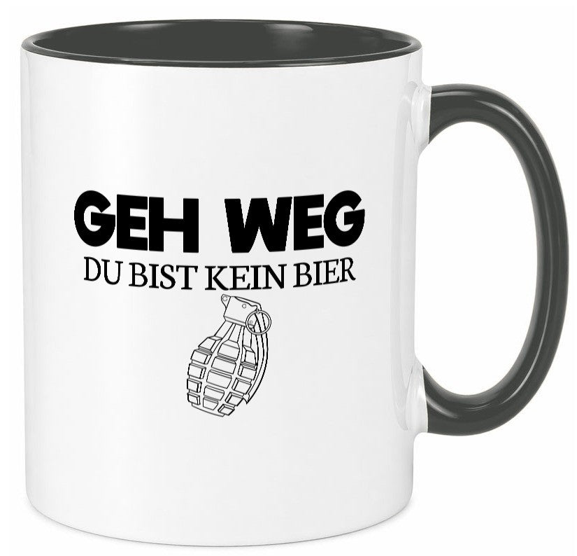 Geh weg du bist kein Bier | bierliebhaber v3 lustig Humor Geschenkidee Geschenk Tasse