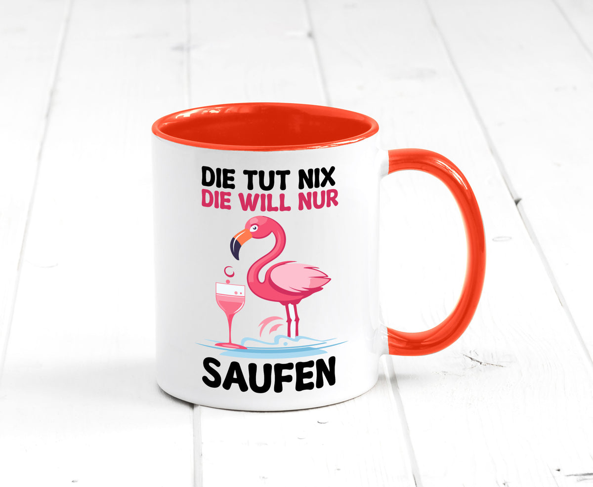 Die tut nix will nur Saufen | Flamingo Alkohol v2 Geschenk Humor Geschenkidee Tasse