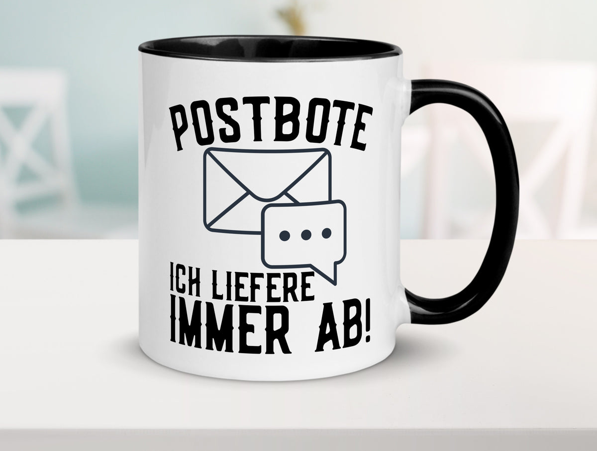 Ich liefere immer ab | Postbote Brief Zusteller Kurier Geschenk Humor Tasse