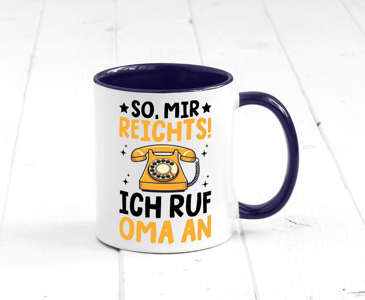 Mir reichts ich ruf oma an | Enkelkinder lustig Familie Geschenkidee Geschenk Tasse