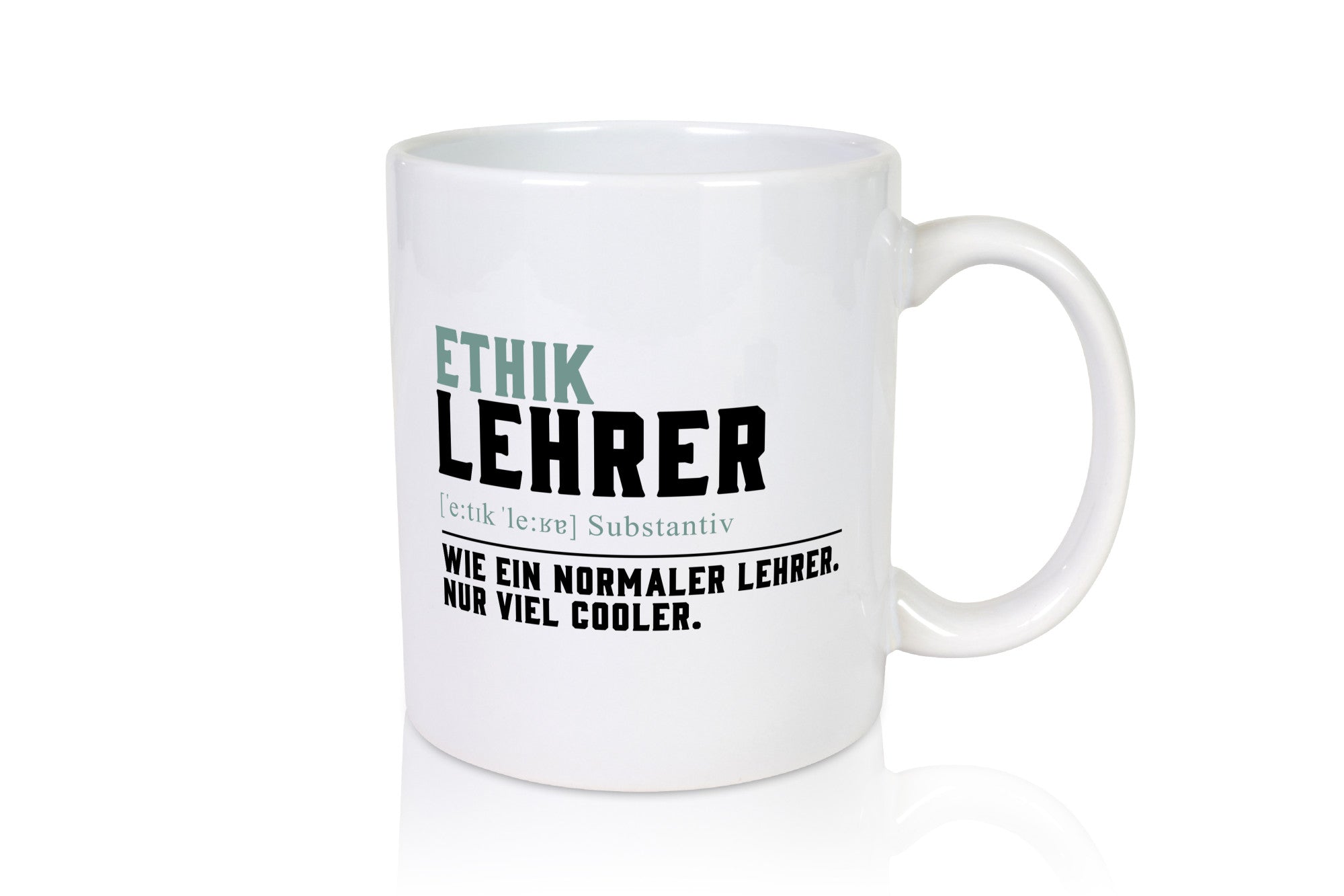 Ethiklehrer | Lehrer Unterricht Lieblingslehrer Humor Geschenkidee Tasse