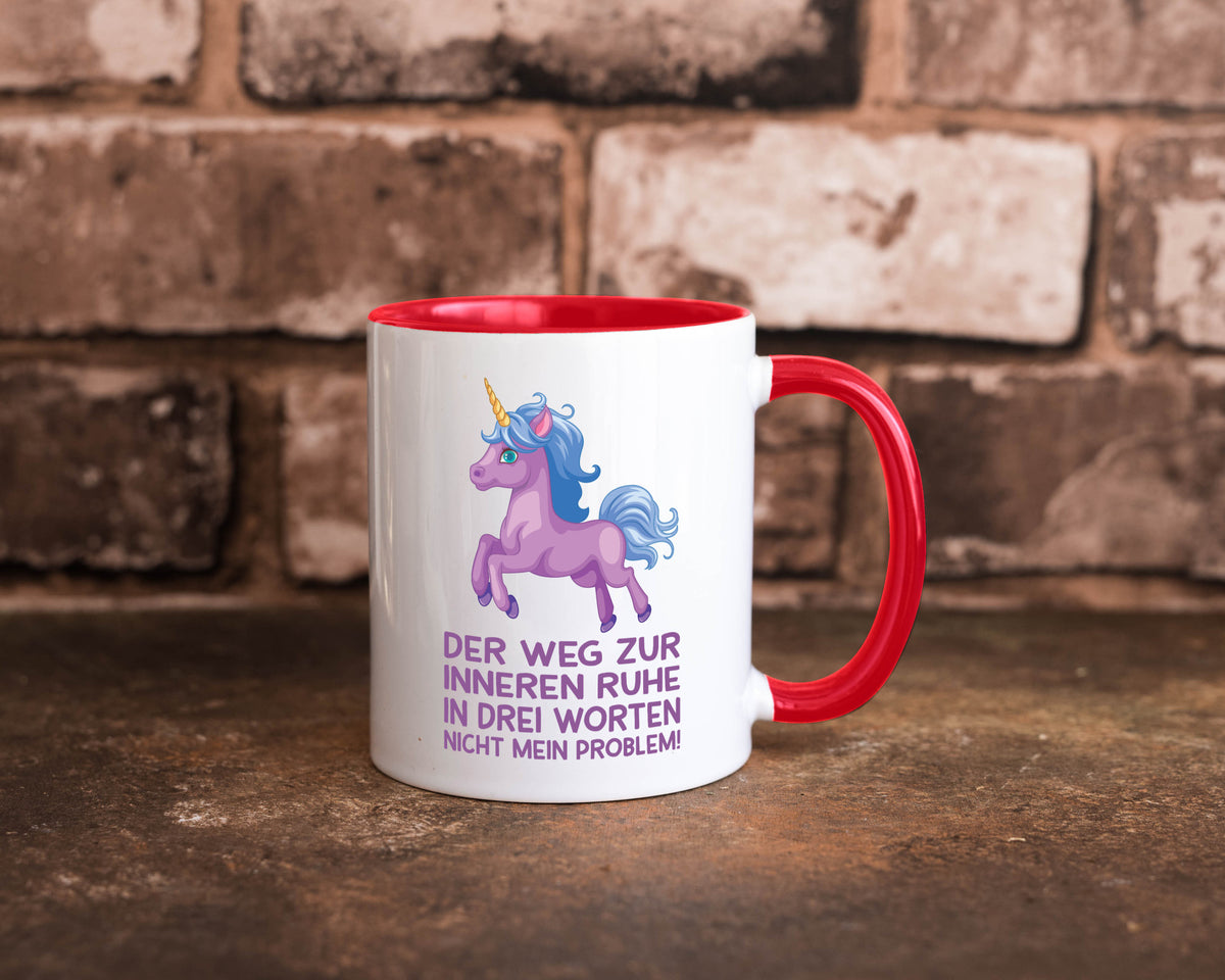 Innere Ruhe, drei Worte, nicht mein Problem | Einhorn Geschenk Humor Tasse