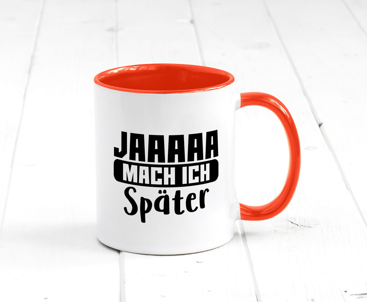 Mach ich später | Teenager lustiger Spruch Aufschieben Humor Geschenkidee Tasse
