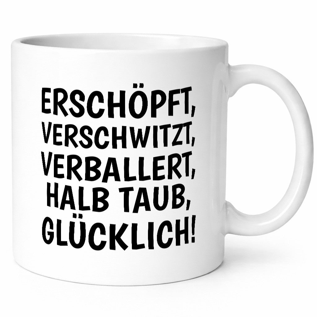 Erschöpft, verschwitzt, Verballert, halb Taub, Glücklick Geschenk Humor