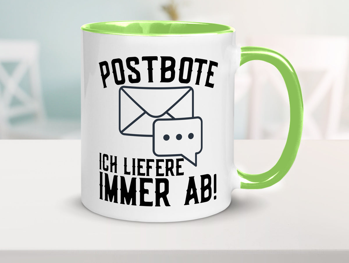 Ich liefere immer ab | Postbote Brief Zusteller Kurier Geschenk Humor Tasse