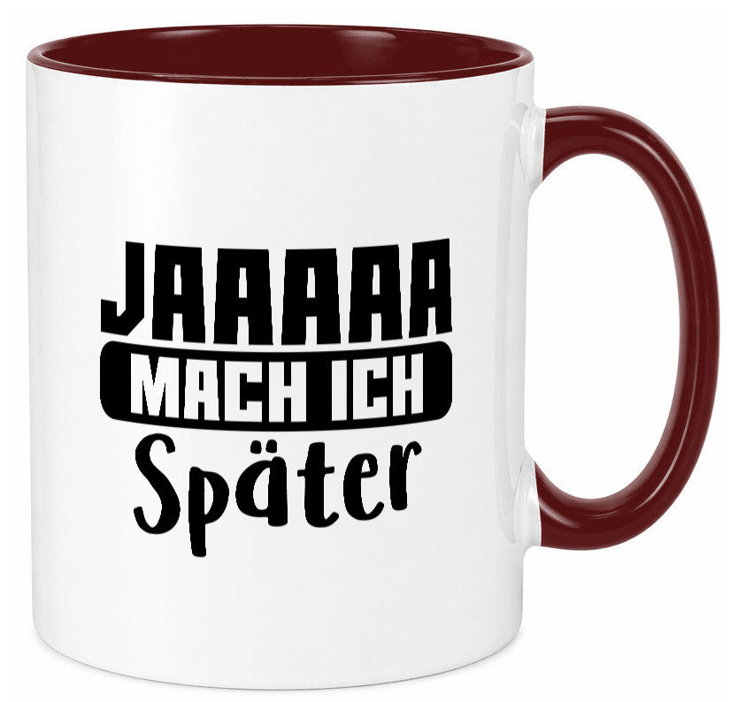 Mach ich später | Teenager lustiger Spruch Aufschieben Humor Geschenkidee Tasse
