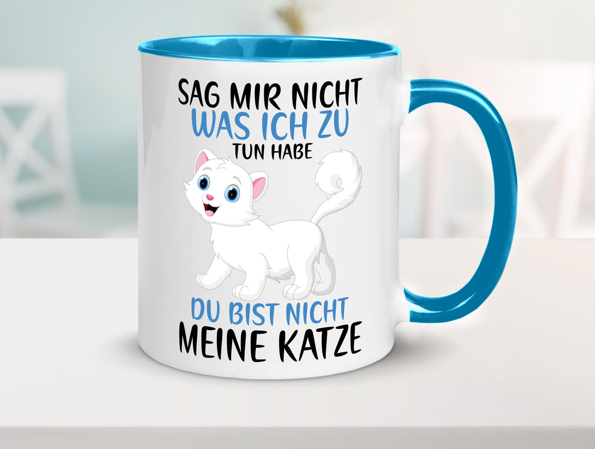 Sag mir nicht was ich zu tun habe | meine Katze Geschenk Tierliebhaber Humor Tasse