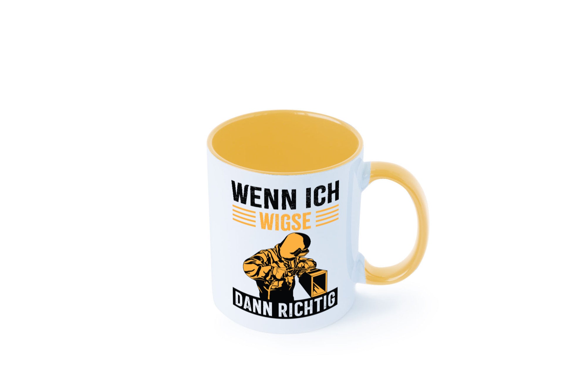 Wenn, dann richtig | Schweisser Geschenkidee Humor Tasse
