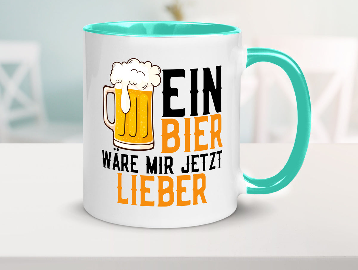 Ein Bier wäre mir jetzt lieber | Kollegen lustiger Spruch Geschenk Arbeit Büro Tasse