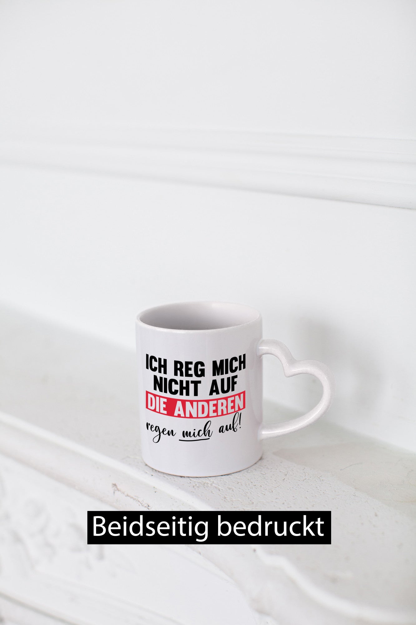Ich reg mich nicht auf die anderen regen Humor Geschenkidee Tasse