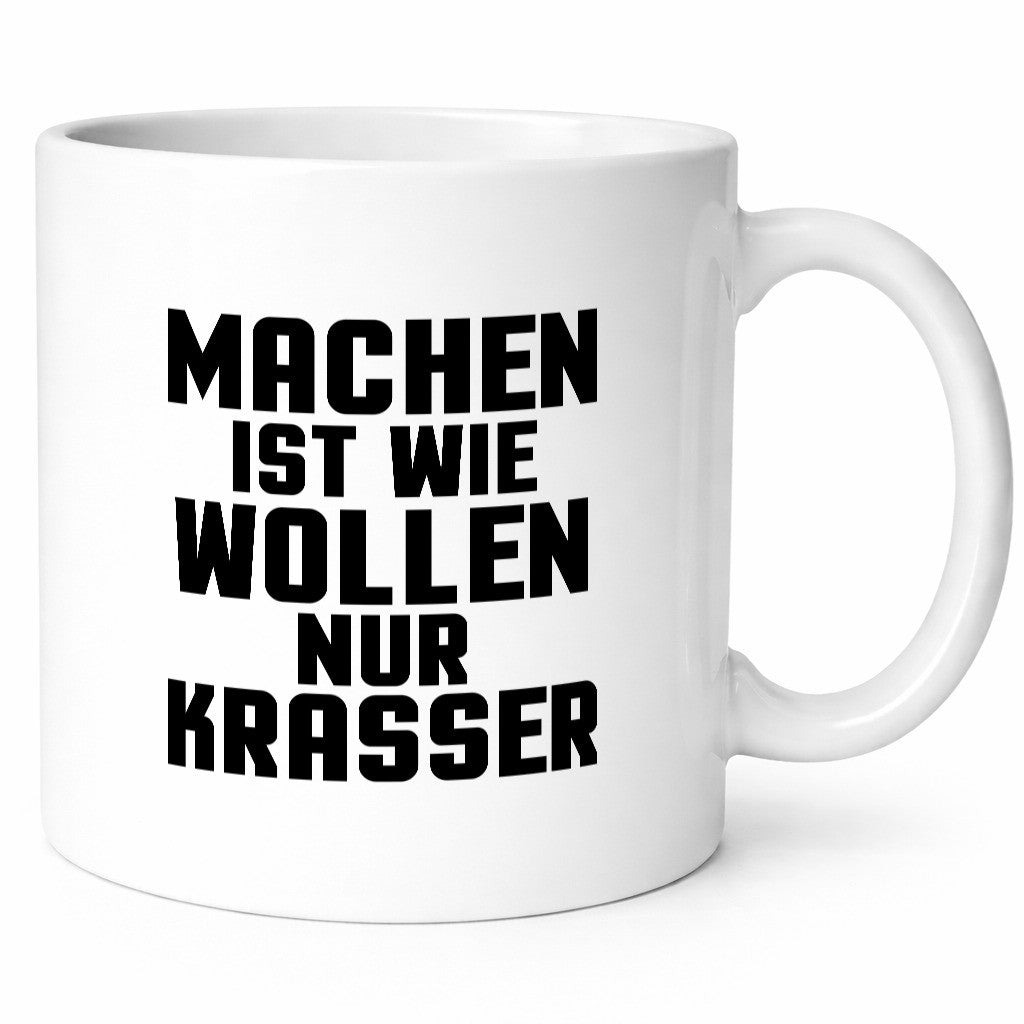 Machen ist wie wollen nur Krasser | Ich hab kein bock Geschenk Humor