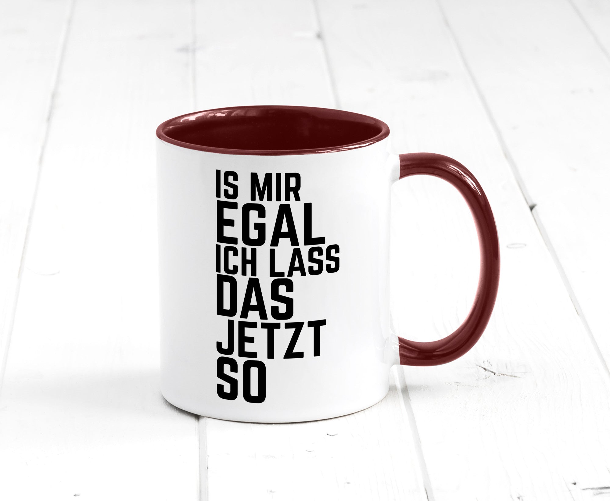 Ist mir egal ich lass das jetzt so | lustiger Spruch Geschenkidee Humor Tasse