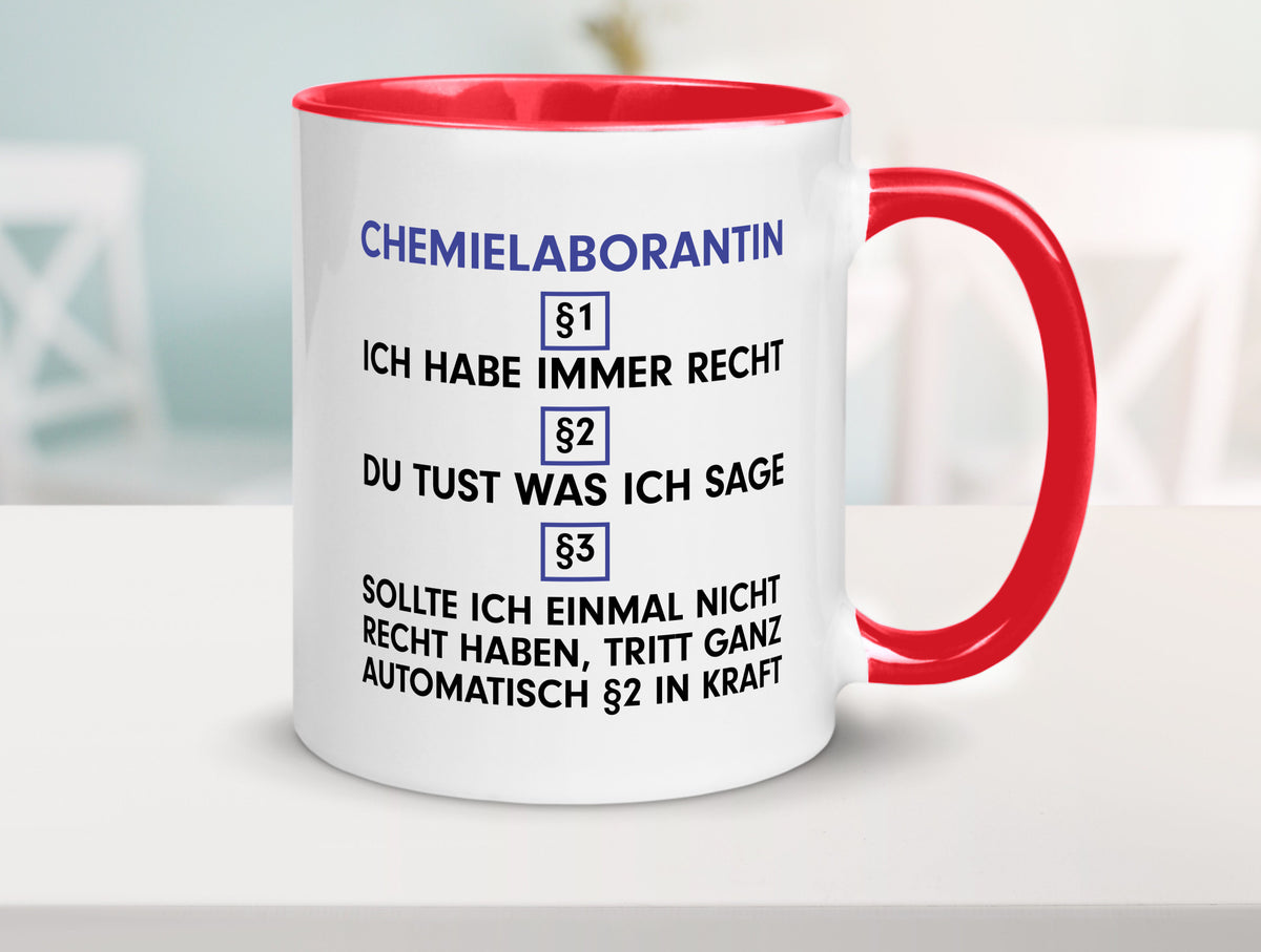 Ich habe immer Recht Chemielaborantin | Laborantin Chemie Humor Geschenkidee Tasse