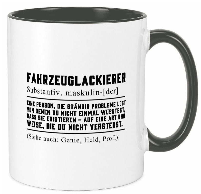 Fahrzeuglackierer | Definition Lackierer Autolackierer Humor Geschenkidee Tasse