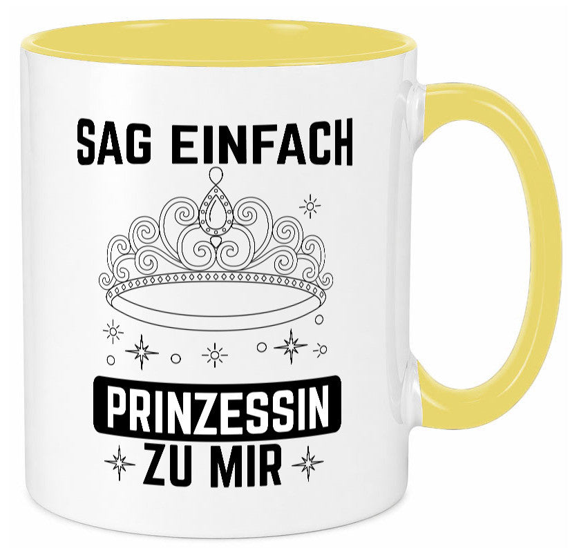 Sag einfach Prinzessin zu mir | Eure Meijestät Geschenkidee Humor Tasse