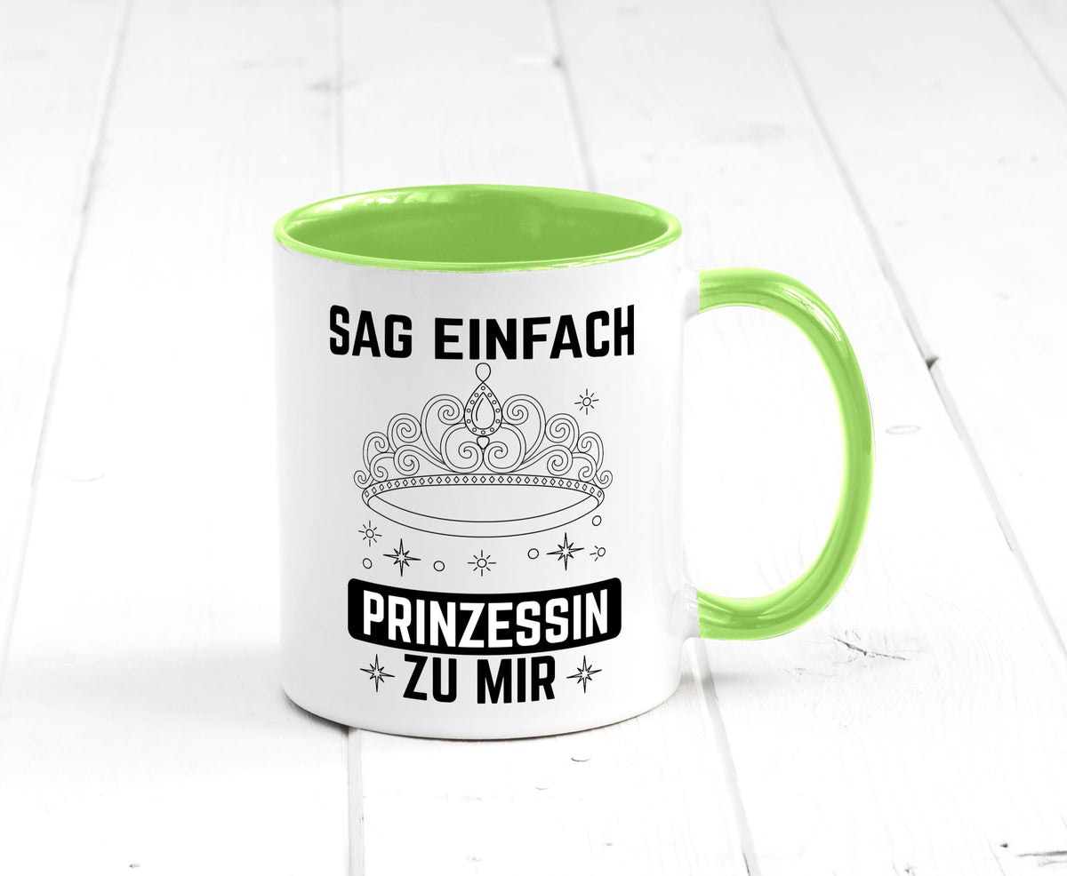 Sag einfach Prinzessin zu mir | Eure Meijestät Geschenkidee Humor Tasse