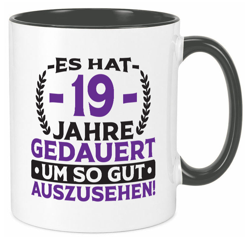 19 Jahre gedauert um so gut auszusehen | 19. Geburtstag v2 lustig Geschenkidee Tasse