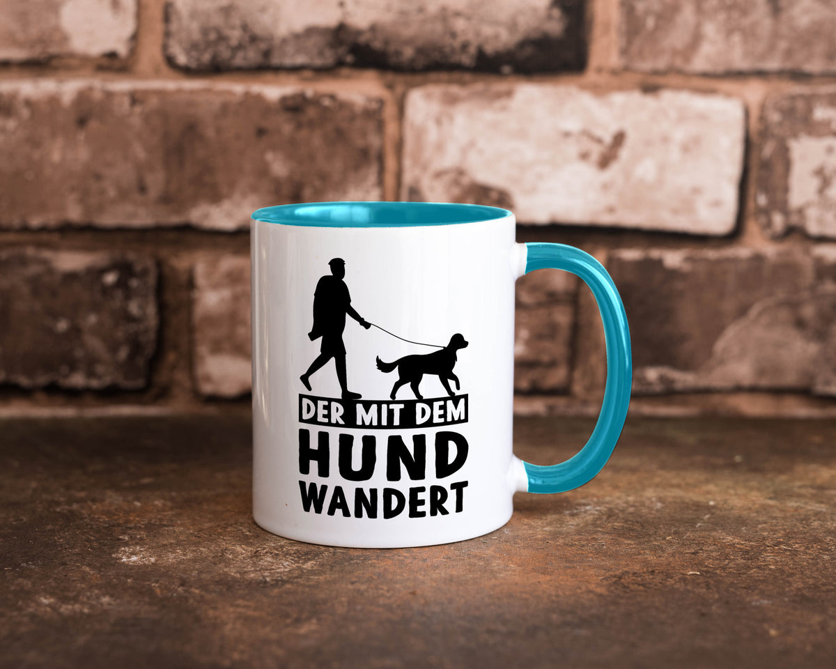 Der mit dem Hund wandert | Mensch Geschenkidee Tierliebhaber Humor Tasse