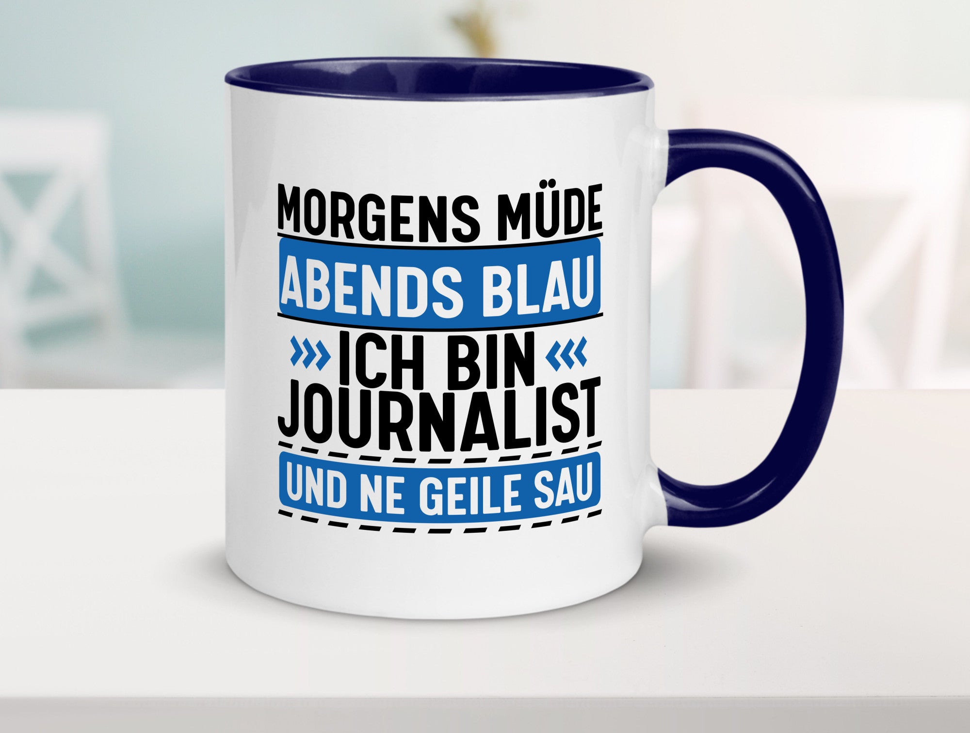 Morgens Müde Abends Blau ich bin Journalist und ne geile sau lustiger Spruch
