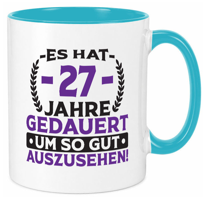 27 Jahre gedauert um so gut auszusehen | 27. Geburtstag v2 Geschenkidee Humor Tasse