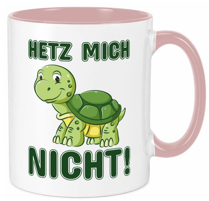 Hetz mich nicht Geschenkidee Humor Tasse
