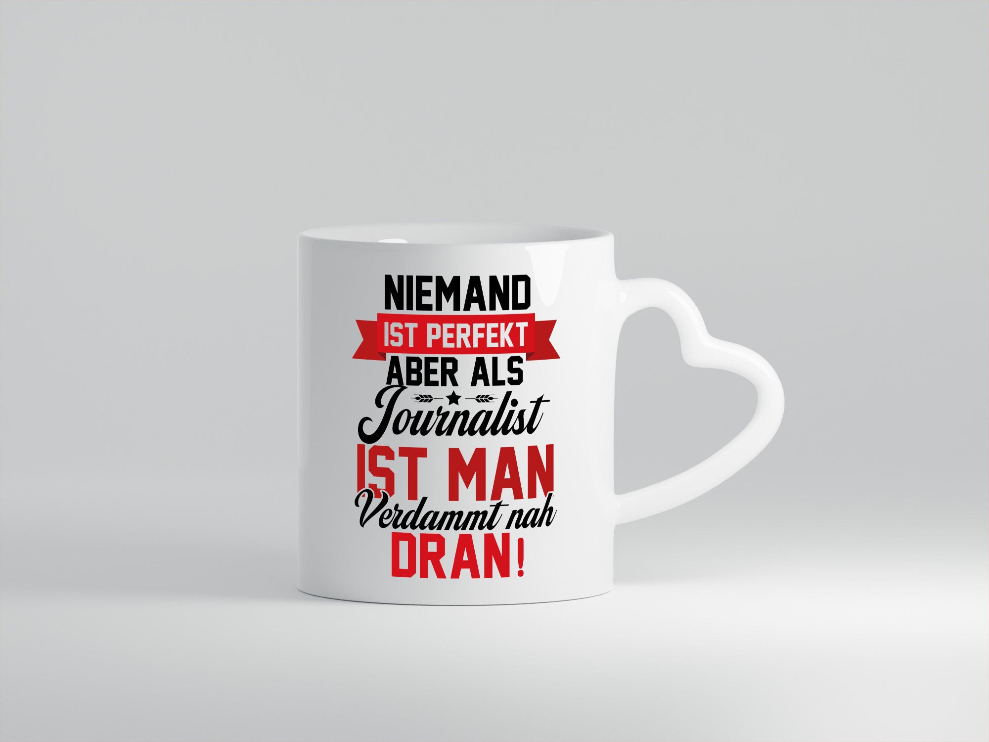 Niemand ist Perfekt aber als Journalist verdammt nah dran lustiger Spruch