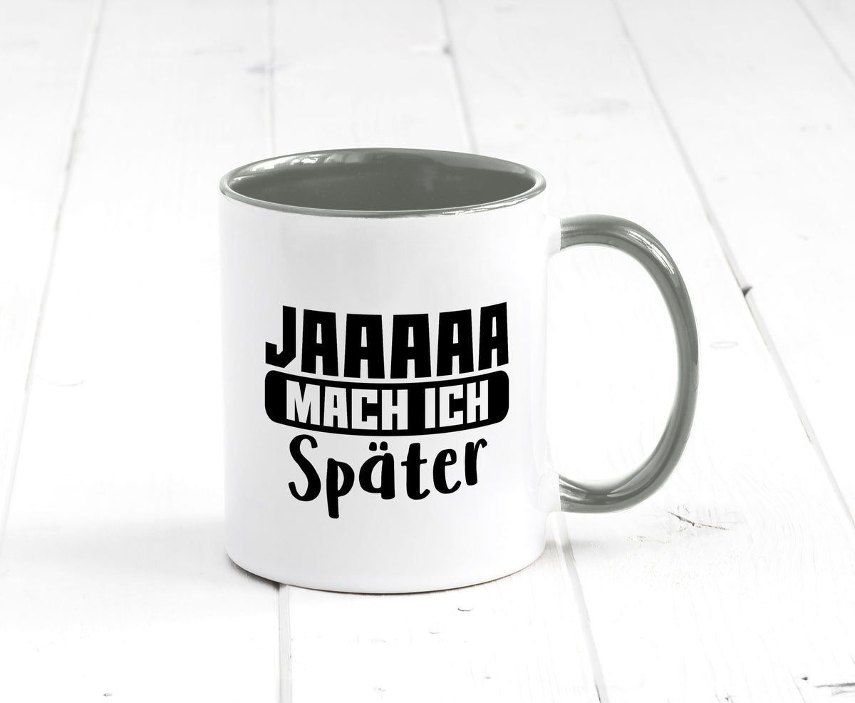Mach ich später | Teenager lustiger Spruch Aufschieben Humor Geschenkidee Tasse