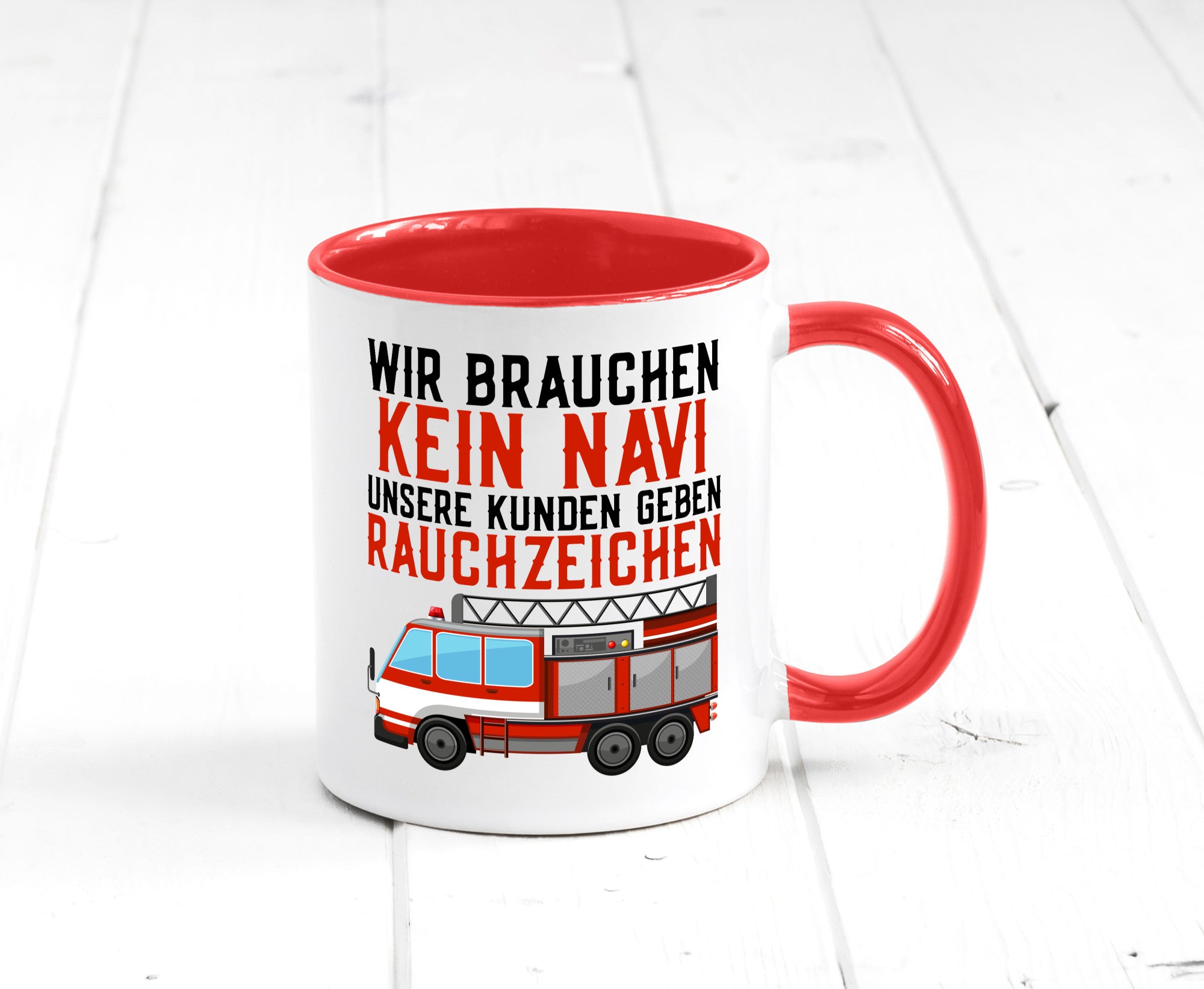 Wir brauchen kein Navi | Feuerwehr Brand Rauchzeichen Geschenkidee Humor Tasse