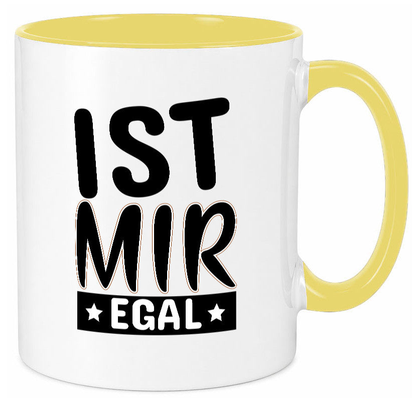 Ist mir egal Geschenkidee Humor Tasse