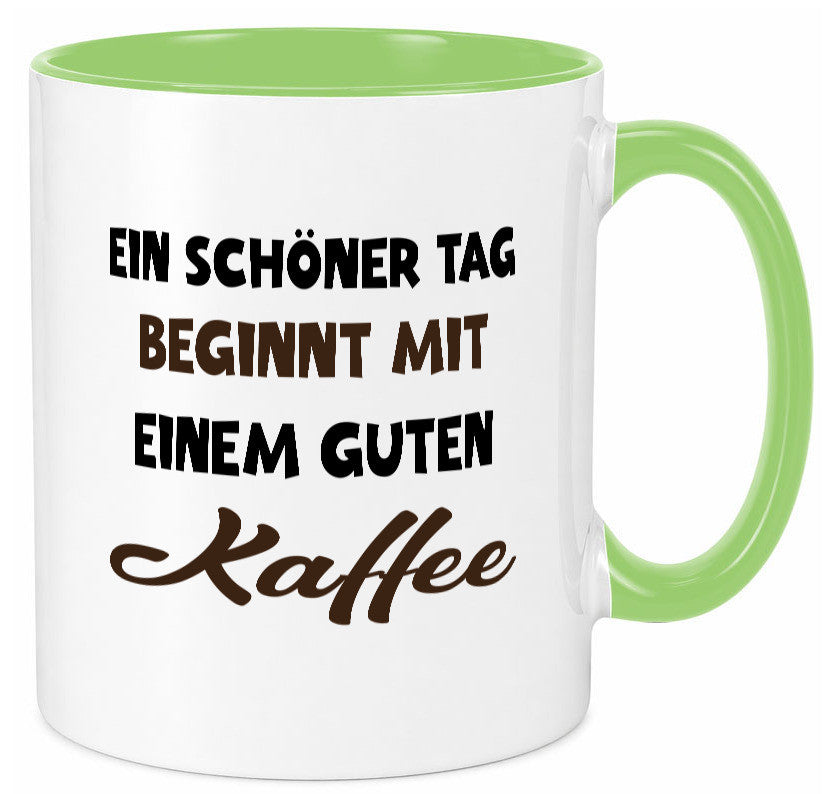 Ein Schöner Tag beginnt mit einem guten Kaffee Geschenk Humor Geschenkidee Tasse