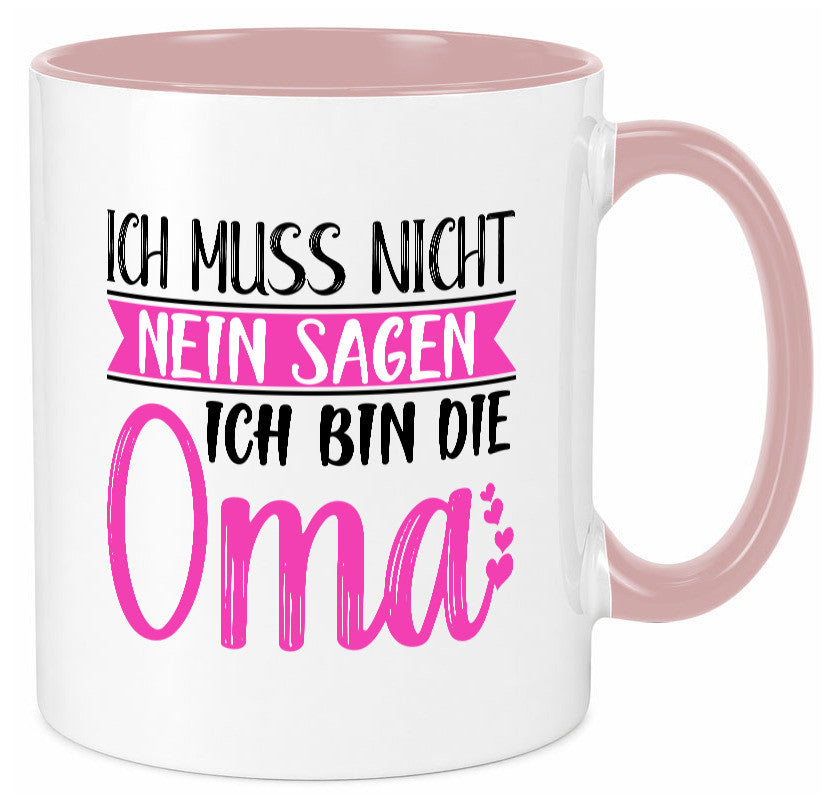 Muss nicht nein sagen, bin die Oma | Großmutter lustiger Spruch Geschenk Tasse