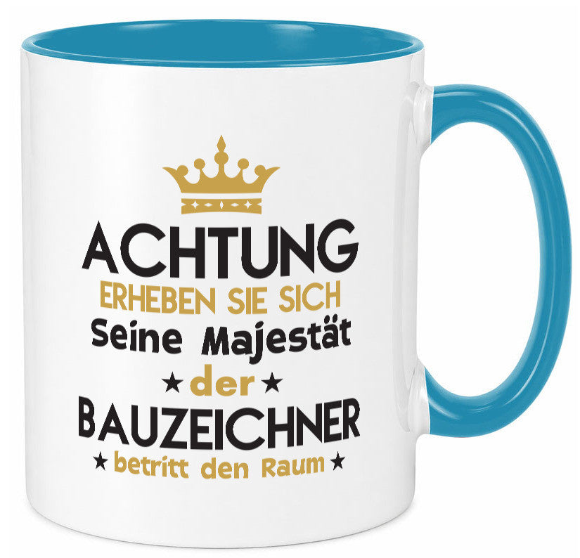 Seine Majestät Bauzeichner | Zeichner lustig Humor Geschenkidee Geschenk Tasse